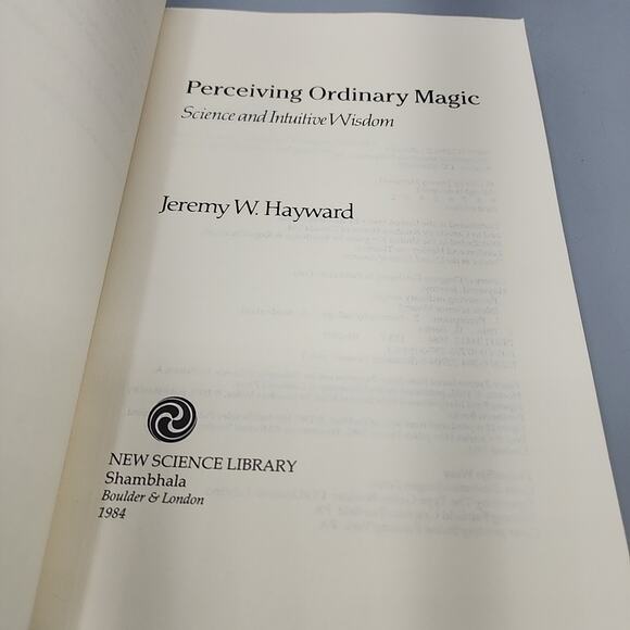 Perceiving Ordinary Magic Science and Intuitive Wisdom by Jeremy W. Hayward - Picture 5 of 13